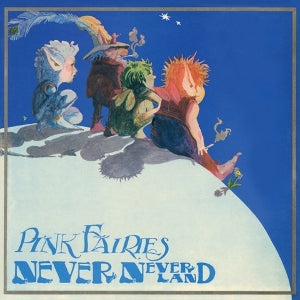 Never Never Land on Pink Fairies bändin vinyyli LP-levy.