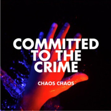 Committed to the Crime on Chaos Chaos bändin vinyyli LP-levy.