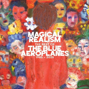 Magical Realism: the Best of the Blue Aeroplanes 1985-2025 on The Blue Aeroplanes bändin vinyyli Lp-levy.
