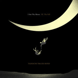 I Am The Moon: III. the Fall on Tedeschi Trucks Band bändin vinyyli LP-levy.