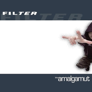 Amalgamut on Filter bändin vinyyli LP-levy.