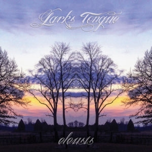 Eleusis on Lark's Tongue bändin vinyyli LP-levy.