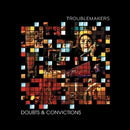 Doubts & Convictions on Troublemakers bändin vinyyli LP-levy.