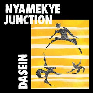 Dasein 12" on Nyamekye Junction bändin vinyyli LP-levy.