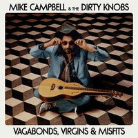 Vagabonds, Virgins & Misfits on Mike Campbell & The Dirty Knobs bändin vinyyli LP-levy.