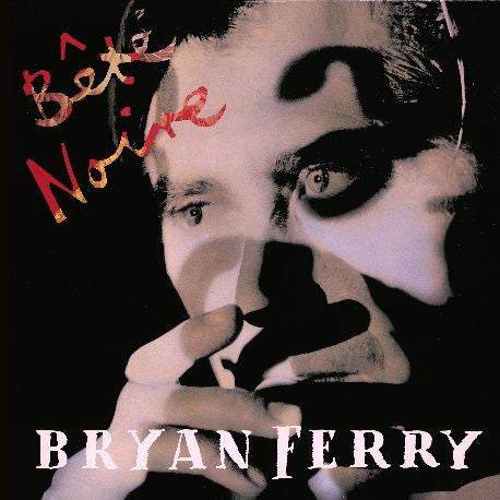 Bête Noire on Bryan Ferry artistin vinyyli LP-levy.