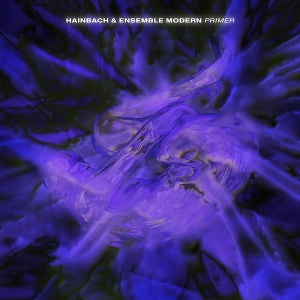 Primer on Hainbach & Ensemble Modern bändin vinyyli LP-levy.