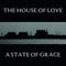 A State Of Grace on House Of Love bändin vinyyli LP.