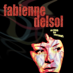 No Time For Sorrows on Fabienne Delsol artistin vinyyli LP-levy.