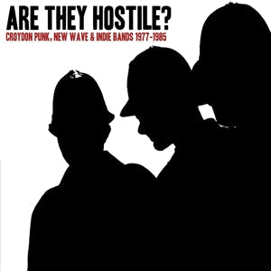 Are They Hostile? Croydon Punk, New Wave & Indie Bands 1977-1985 on V/A vinyyli LP.