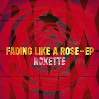 Fading Like A Rose on Roxette bändin vinyyli EP 12".
