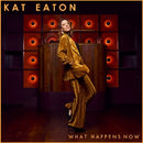 What Happens Now on Kat Eaton artistin vinyyli LP-levy.