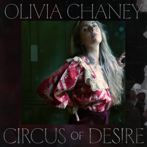 Circus Of Desire on Olivia Chaney artistin vinyyli LP-levy.
