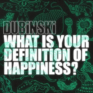 What is Your Definition of Happiness? on Dubinski bändin vinyyli LP-levy.