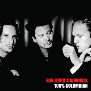 100% Columbian on Fun Lovin' Criminals bändin vinyyli LP-levy.