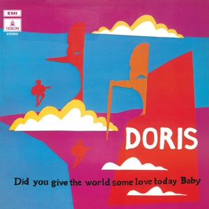 Did You Give The World Some Love Today Baby? on Doris artistin vinyyli LP-levy.