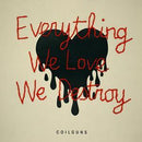 Everything We Love We Destroy on Coilguns bändin vinyyli LP-levy.