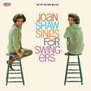 Sings For Swingers on Joan Shaw artistin vinyyli LP-levy.