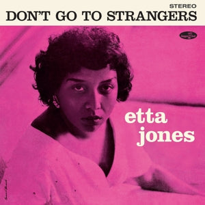 Don't Go To Strangers on Etta Jones artistin vinyyli LP-levy.