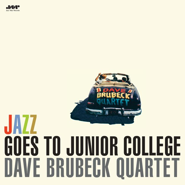 Jazz Goes To Junior College on Dave Brubeck Quartet bändin vinyyli LP-levy.