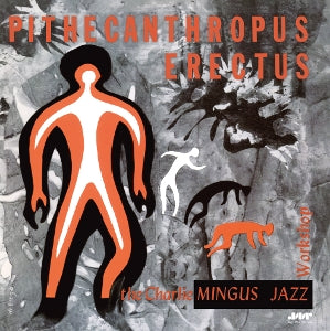 Pithecanthropus Erectus on Charles Mingus artistin vinyyli LP-levy.