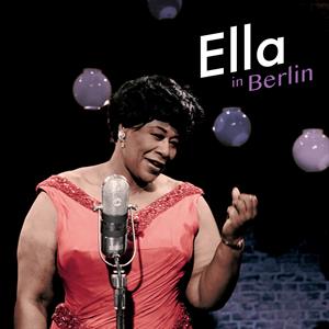 Ella In Berlin on Ella Fitzgerald artistin vinyyli LP-levy.