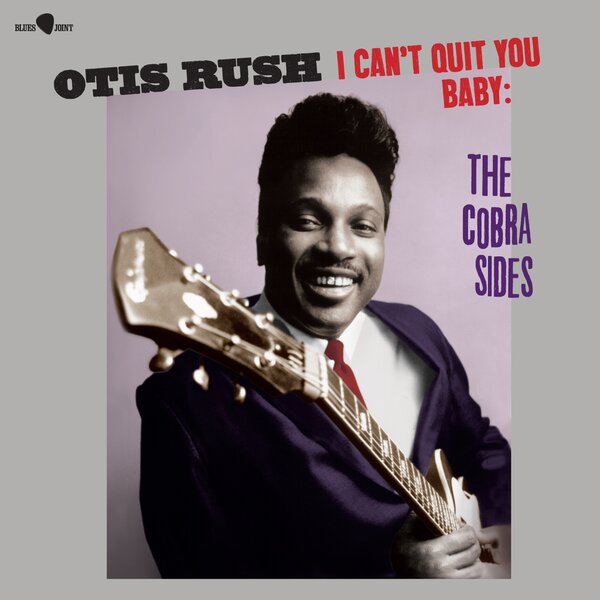 I Can't Quit You Baby - The Cobra Sides on Otis Rush artistin vinyyli LP-levy.