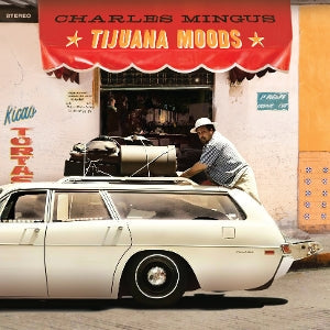 Tijuana Moods on Charles Mingus artistin vinyyli LP-levy.