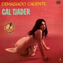 Demasiado Caliente on Cal Tjader artistin vinyyli LP-levy.