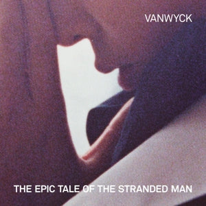 Epic Tale Of The Stranded Man on VanWyck bändin vinyyli LP-levy.