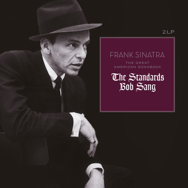 The Great American Songbook: The Standards Bob Sang on Frank Sinatra artistin vinyyli LP-levy.