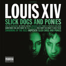 Slick Dogs And Ponies on Louis XIV bändin vinyyli LP-levy.