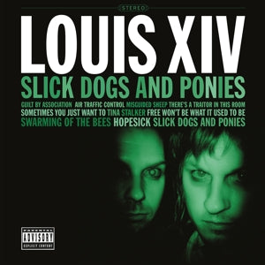 Slick Dogs And Ponies on Louis XIV bändin vinyyli LP-levy.