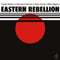 Eastern Rebellion on Eastern Rebellion bändin vinyyli LP-levy.
