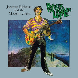 Back In Your Life on Jonathan Richman & Modern Lovers bändin vinyyli LP-levy.