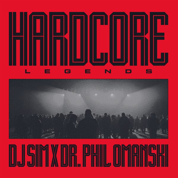 Hardcore Legends on DJ SIM x Dr. Phil Omanski artistin vinyyli LP-levy.