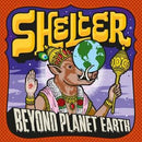 Beyond Planet Earth on Shelter bändin vinyyli LP-levy.