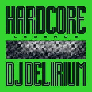 Hardcore Legends on Dj Delirium artistin vinyyli LP-levy.