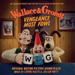 Wallace & Gromit: Vengeance Most Fowl on Lorne Balfe & Julian Nott artistien vinyyli LP-levy.