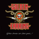 You Know We Love You! on Golden Earring bändin vinyyli LP-levy.