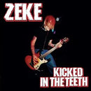 Kicked In the Teeth on Zeke bändin vinyyli LP-levy.