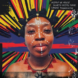History Of House on Soweto Gospel Choir yhtyeen vinyyli LP-levy.