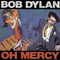 Oh Mercy on Bob Dylan artistin vinyyli LP-levy.