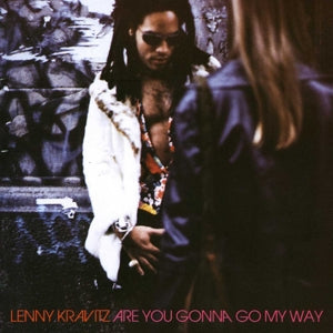 Are You Gonna Go My Way on Lenny Kravitz artistin vinyyli LP-levy.