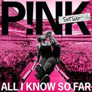 All I Know So Far: Setlist on Pink artistin vinyyli LP-levy.