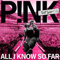 All I Know So Far: Setlist on Pink artistin vinyyli LP-levy.