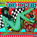 American Made Music To Strip By on Rob Zombie artistin vinyyli LP-levy.