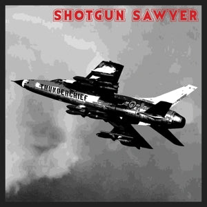 Thunderchief  on Shotgun Sawyer bändin vinyyli LP-levy.