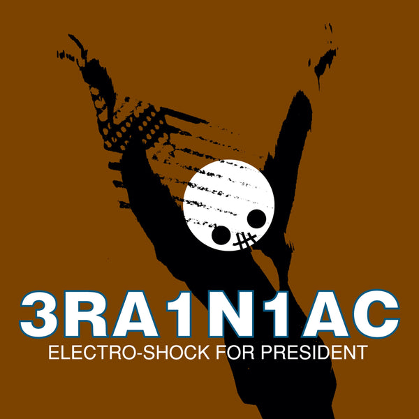 Brainiac - Electro-Shock for President (Re-issue) LP