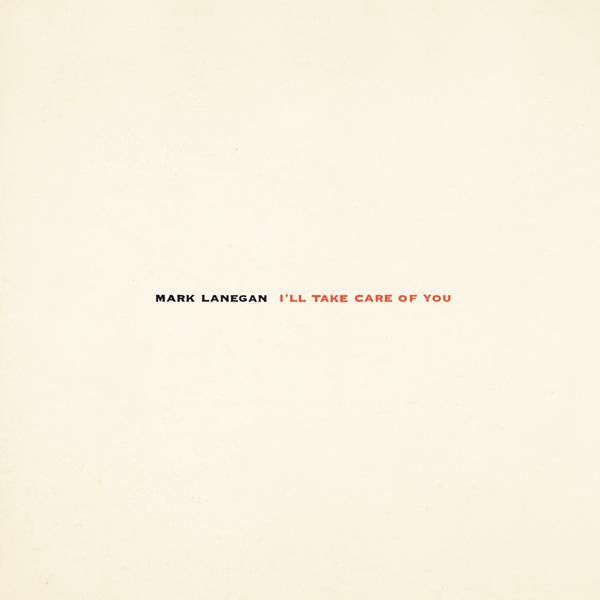 Mark Lanegan - I'll Take Care Of You LP